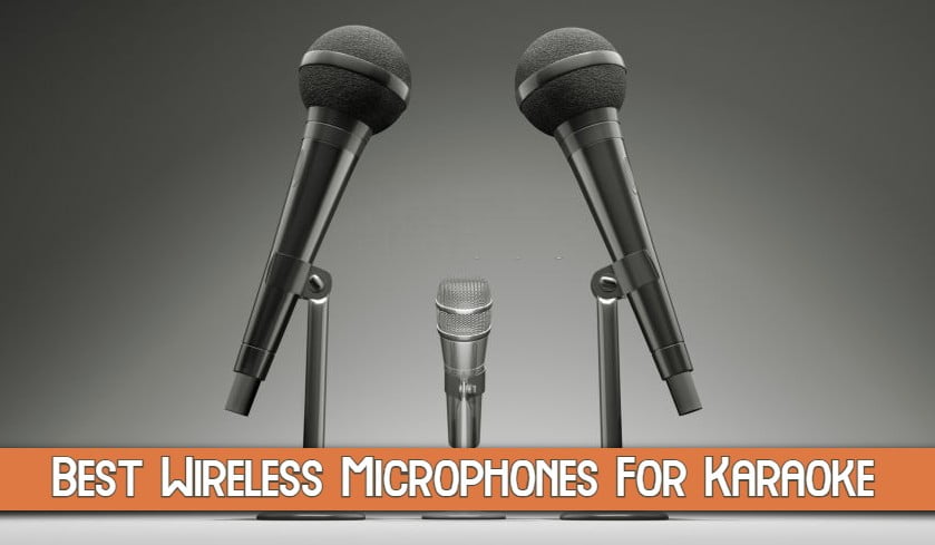 Best Wireless Microphones For Karaoke