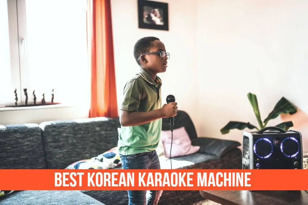Best Korean Karaoke Machine