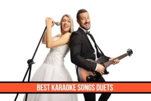 20 Best Karaoke Songs Duets (For Male And Female Both)