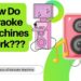 How Do Karaoke Machines Work and Their Unique Features?