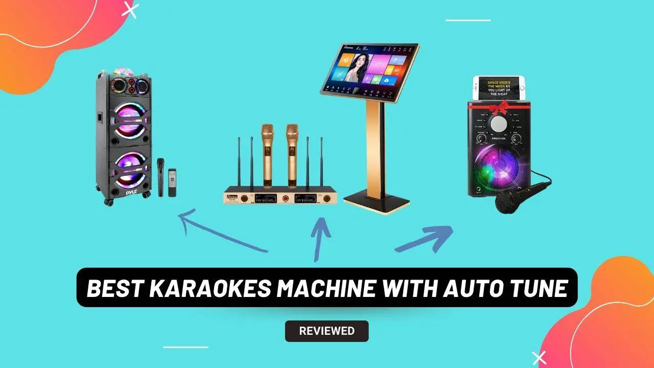 Best Karaokes Machine with Auto Tune