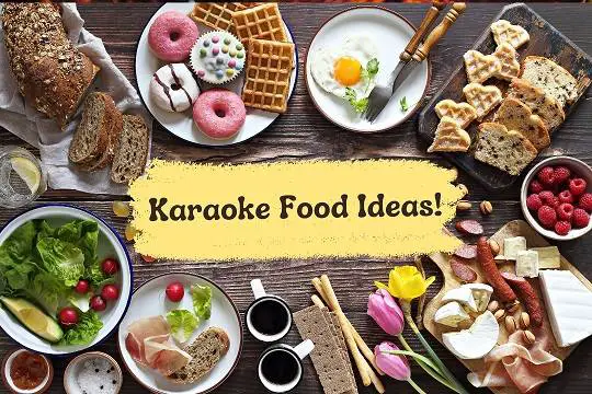 Karaoke Food Ideas and Tips
