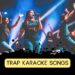 Trap Karaoke Songs: The Ultimate List for Hip-Hop Fans