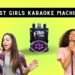 Best Karaoke Machines For Teenage Girls