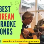 Best Korean Karaoke Songs (Including Popular K-Pop Hits)
