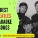 Best Beatles Karaoke Songs Guide